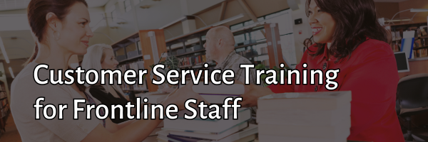 Customer Service Training for Frontline Staff