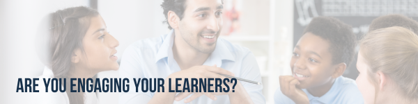 Are you engaging your learners?
