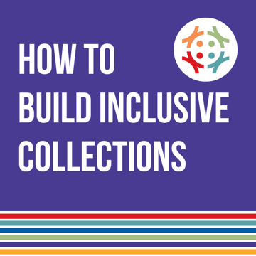 How to Build Inclusive Collections