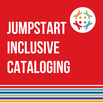 Jumpstart Inclusive Cataloging